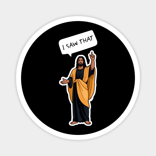 I SAW THAT - BLACK JESUS MEME Magnet by Movielovermax